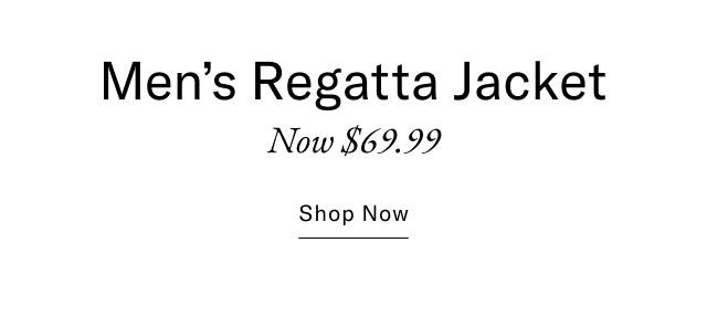 Men's Regatta jacket                                            Now $69.99                                            Shop Now 