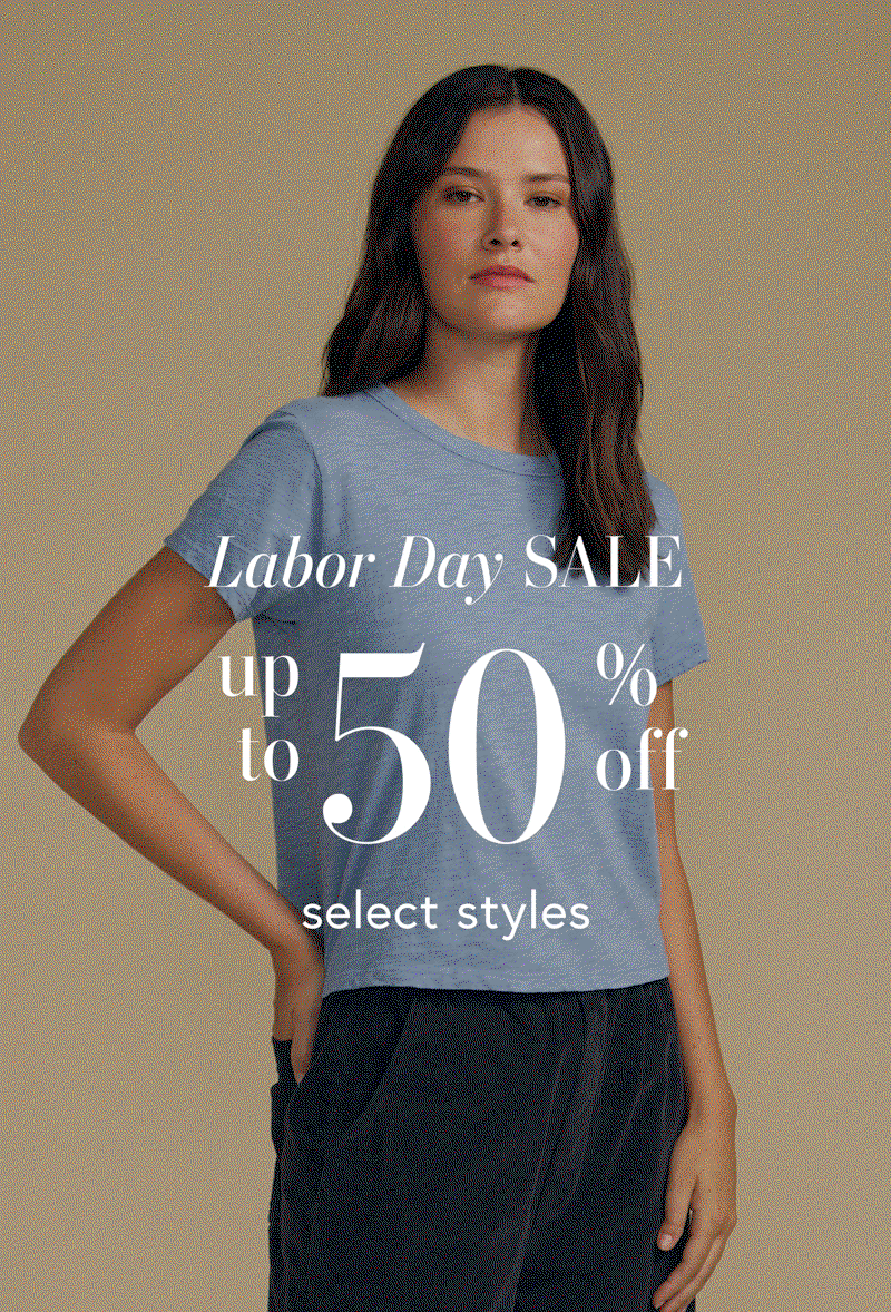 LABOR DAY SALE UP TO 50% OFF SELEC STYLES