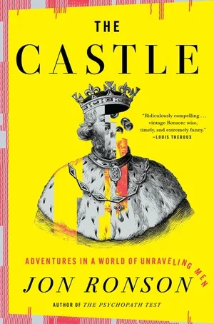 BOOK | The Castle: Adventures in a World of Unraveling Men By Jon Ronson