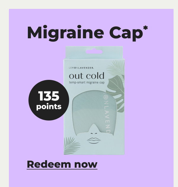 Migraine Cap* - Redeem now