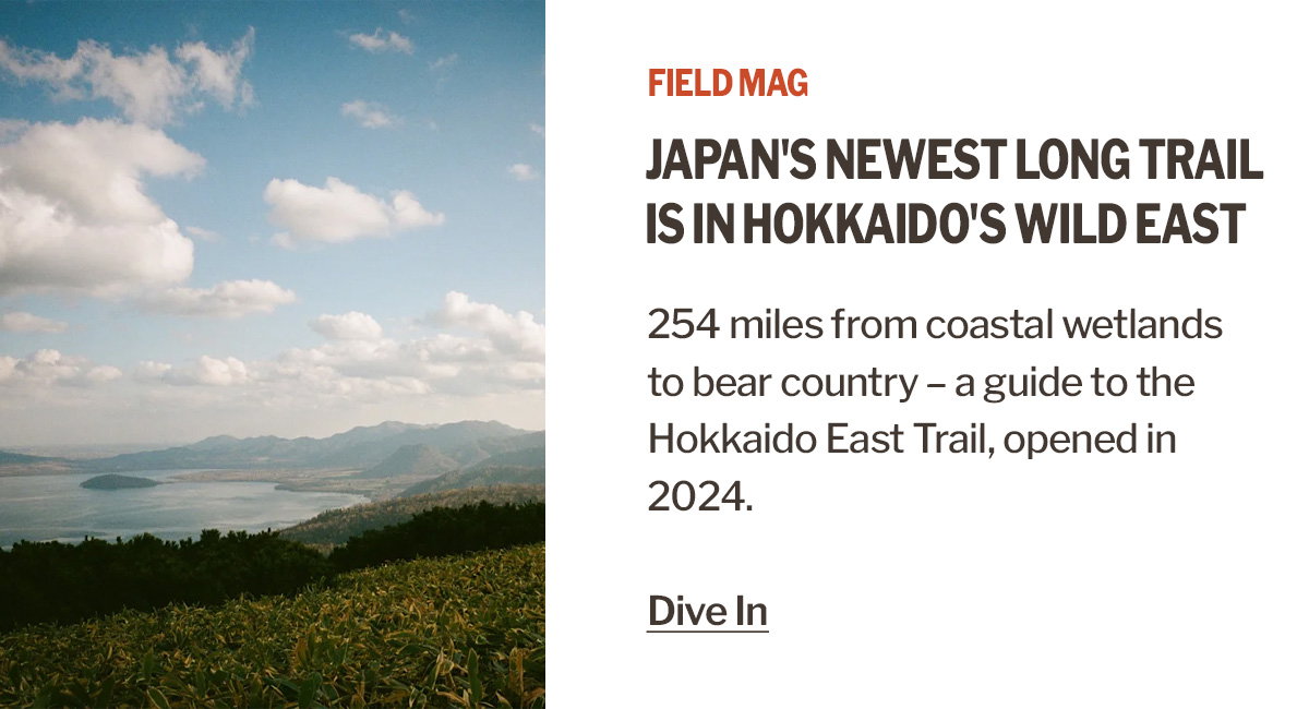 Detours | A Hiker's Guide to the Hokkaido East Trail, Japan's New Long-Distance Trek | Field Mag