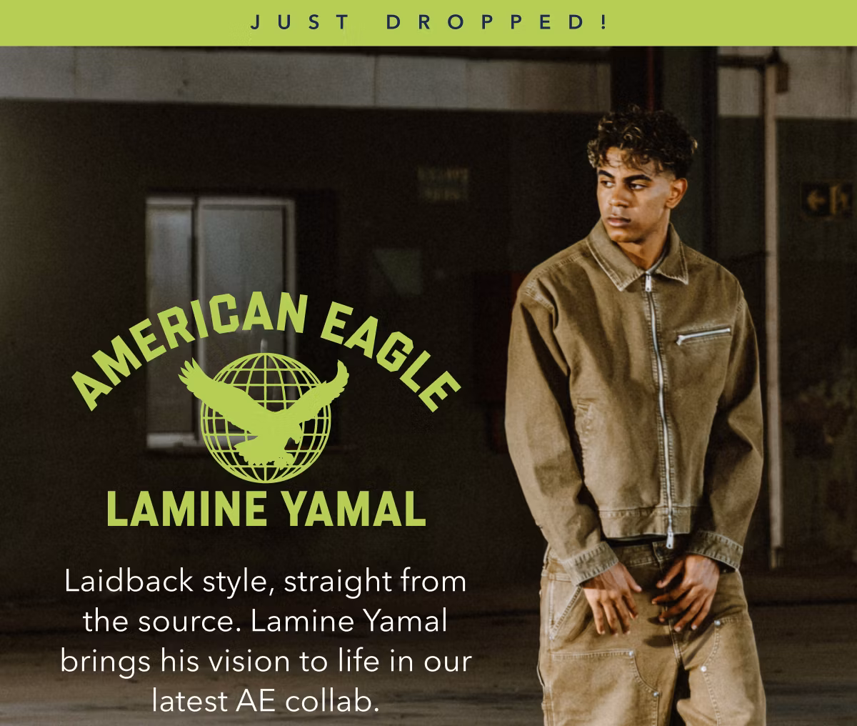 Just Dropped! | American Eagle Lamine Yamal | Laidback style, straight from the source. Lamine Yamal brings his vision to life in our latest AE collab.