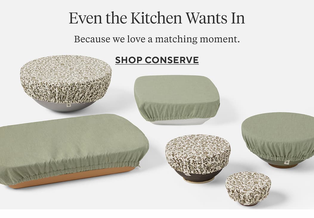 EVEN THE KITCHEN WANTS IN Because we love a matching moment. Shop Conserve >