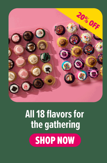 All 18 flavors for the gathering! 20% off. Shop the All The Flavors cupcake 50-Pack now.