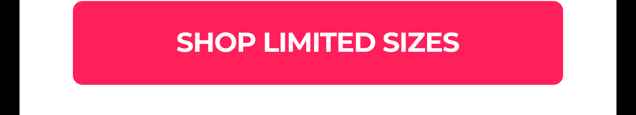 Shop Limited Sizes