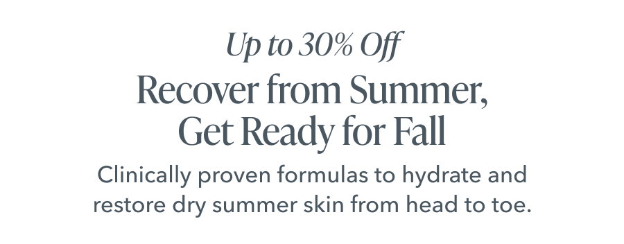 Up to 30% Off: Recover from Summer, Get Ready for Fall