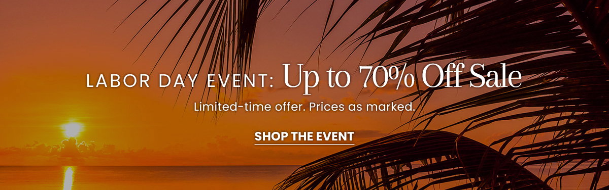 Labor Day Event: Up to 70% Off Sale [Shop the Event]