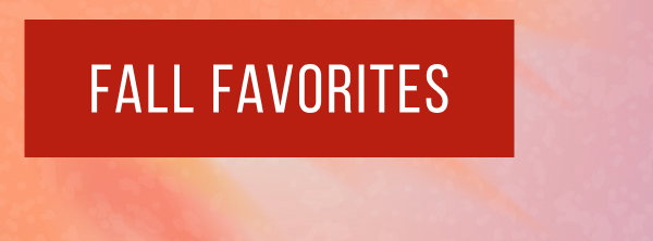 Fall Favorites