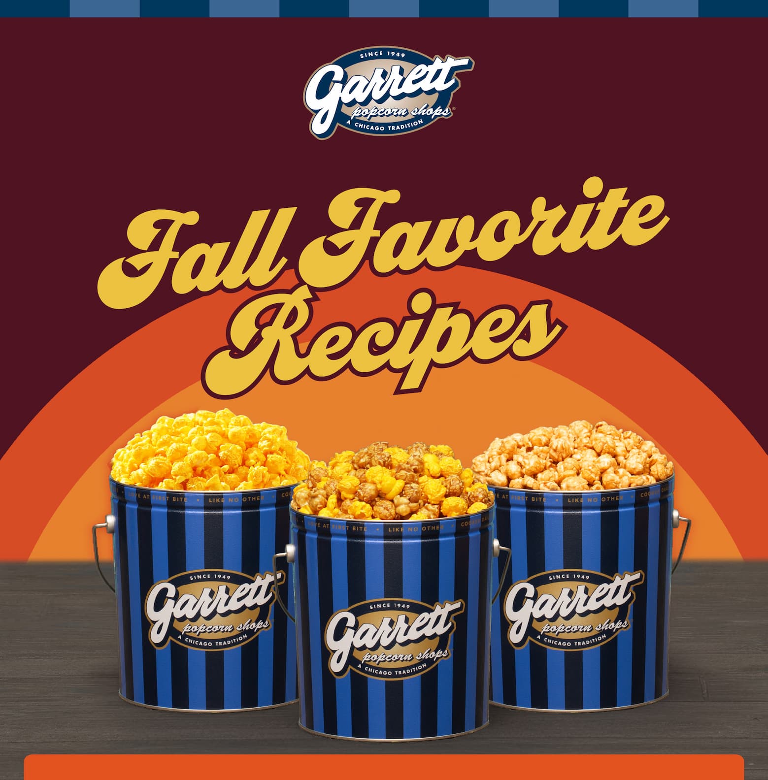 Garrett Popcorn Shops. Fall Favorite Recipes.
