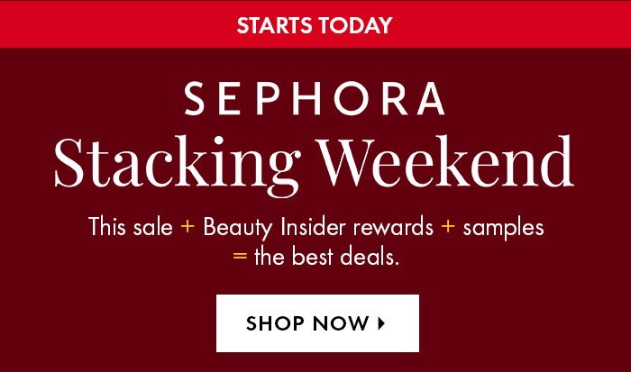 Sephora Stacking Weekend