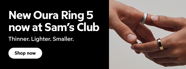 New Oura Ring 5 now at Sam's Club. Thinner. Lighter. Smaller. Shop now