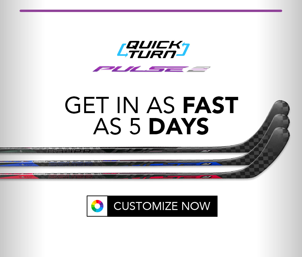 B2- Quick Turn Pulse 2 - Customize Now