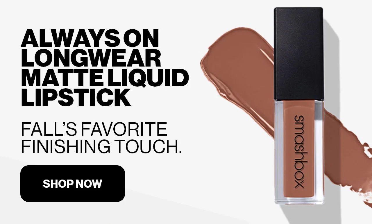ALWAYS ON LONGWEAR MATTE LIQUID LIPSTICK | FALL'S FAVOURITE FINISHING TOUCH. | SHOP NOW