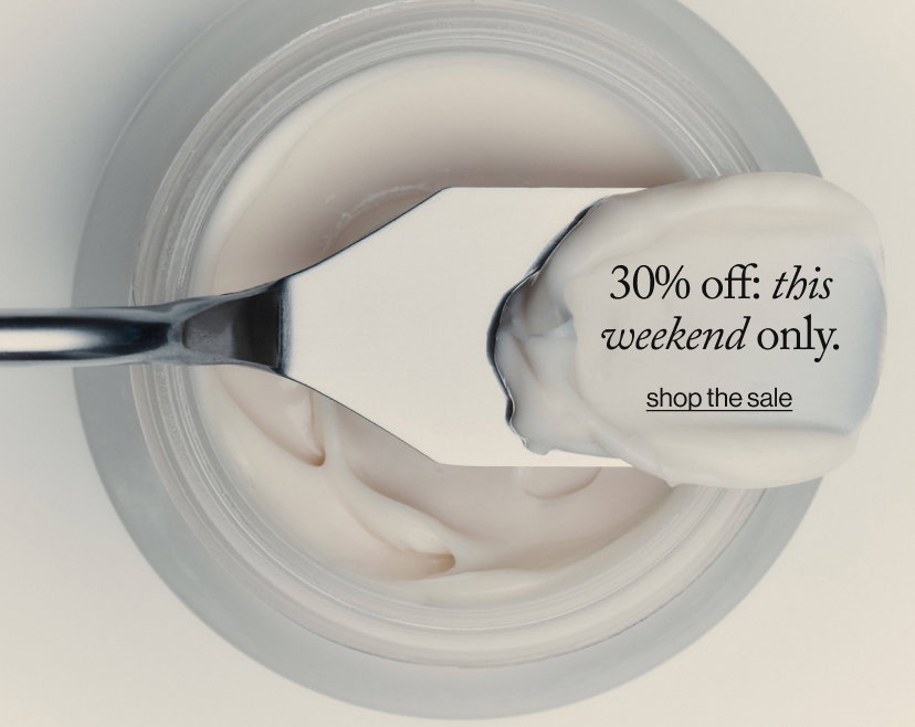 30% off: this weekend only.
