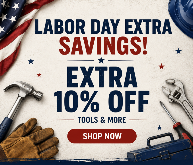 Labor Day Extra Savings! Online Only - Extra 10% off tools and More