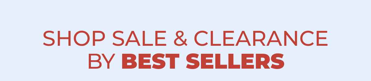 Shop Sale & Clearance By Best Sellers