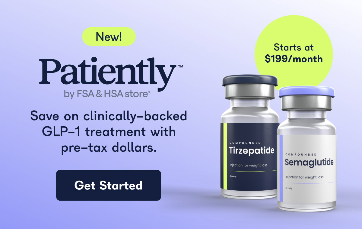 New! Patiently. Save on clinically-backed GLP-1 treatment with pre-tax dollars. - Get Started