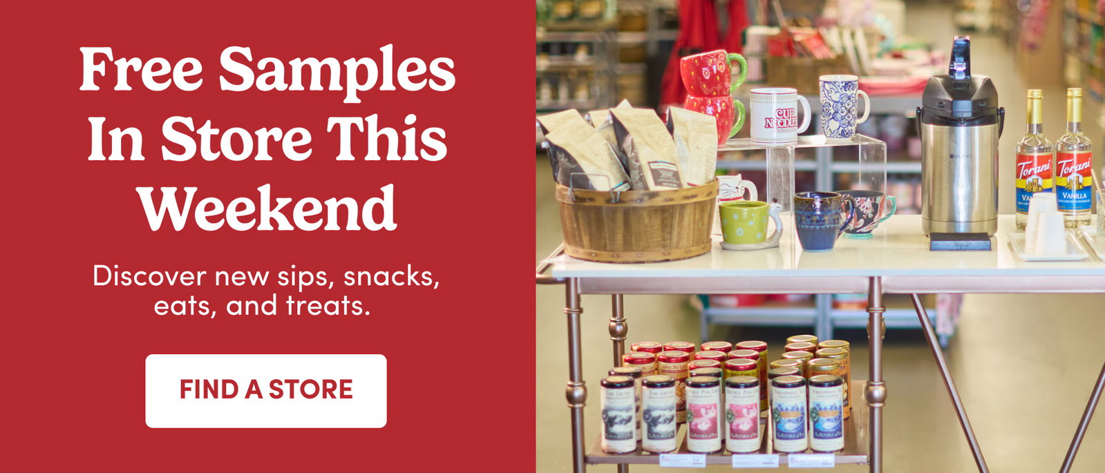 Free Samples In Store This Weekend | Discover new sips, snacks, eats, and treats. | FIND A STORE