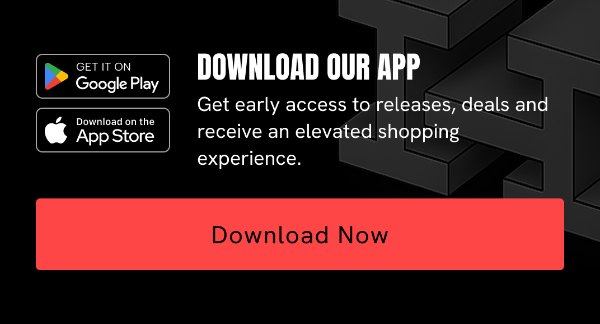 Download Our App Get early access to releases, deals and receive an elevated shopping experience Download Now