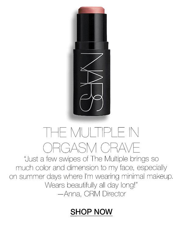 The Multiple in Orgasm Crave: “Just a few swipes of The Multiple brings so much color and dimension to my face.” —Anna, CRM Director