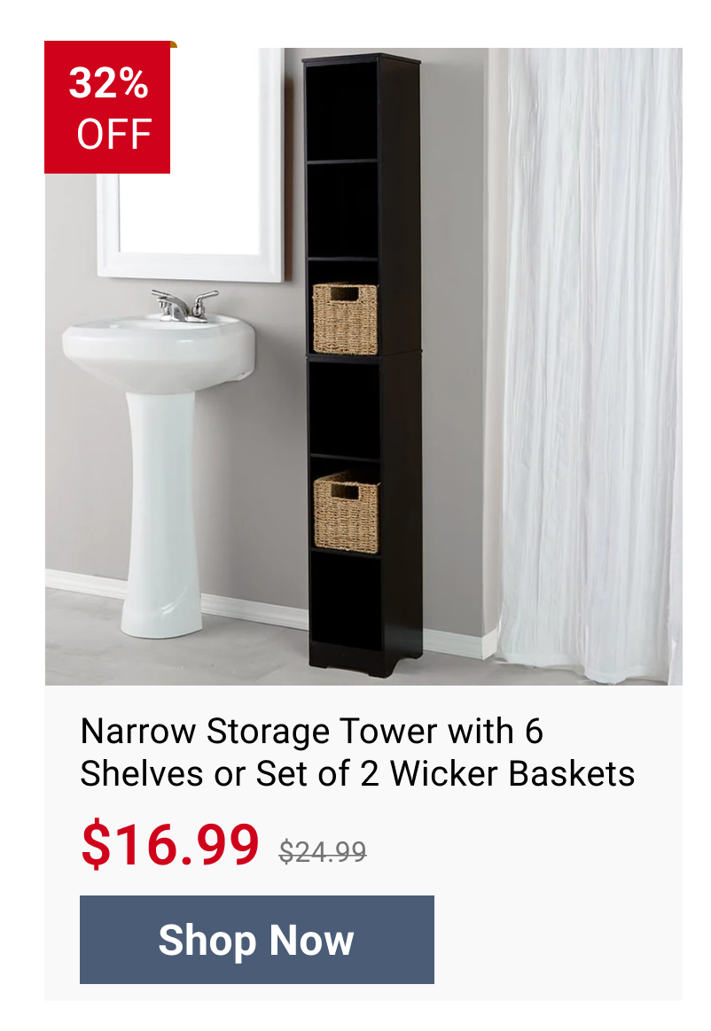 Narrow Storage Tower with 6 Shelves or Set of 2 Wicker Baskets