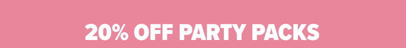 20% off party packs!