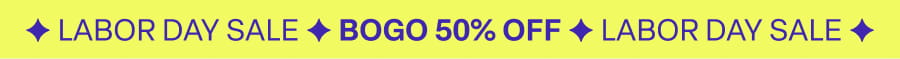 LABOR DAY SALE BOGO 50% OFF LABOR DAY SALE 