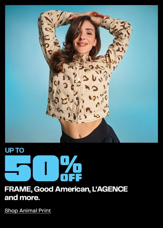 Up to 50% Off  FRAME, Good American, L’AGENCE and more.
