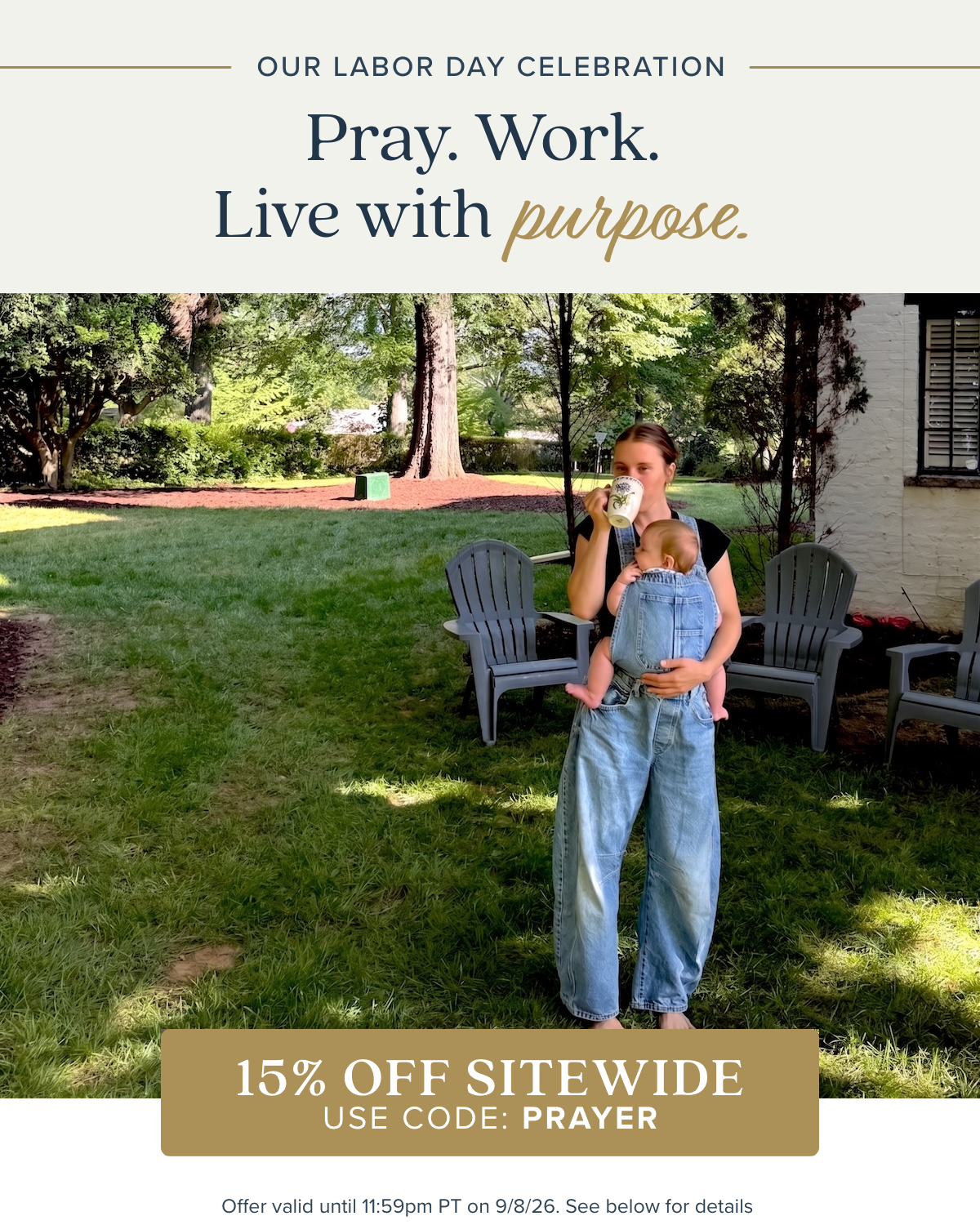 Our Labor Day Celebration Pray. Work.. Live with purpose. 15% off sitewide. Use Code: PRAYER