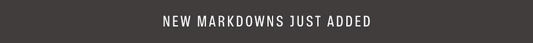 Text reads: New Markdowns Just Added