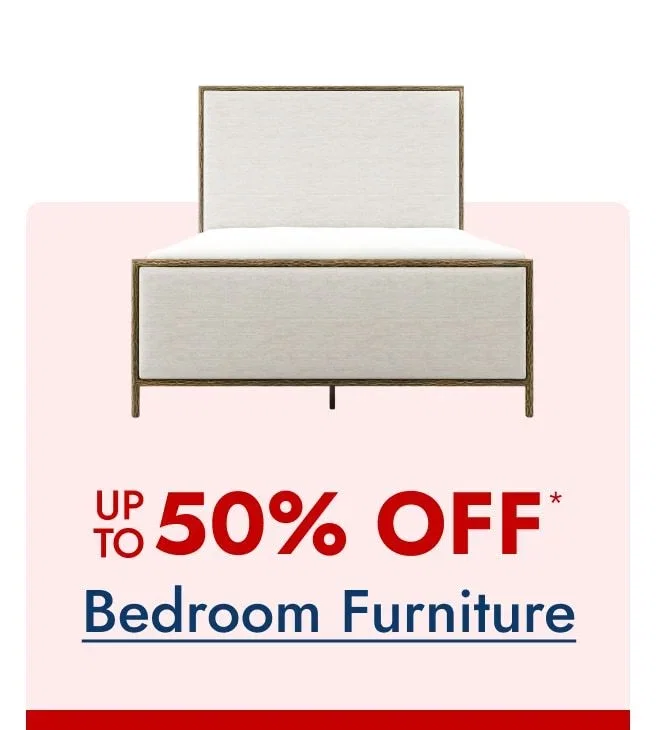 Bedroom Furniture - Up to 50% Off