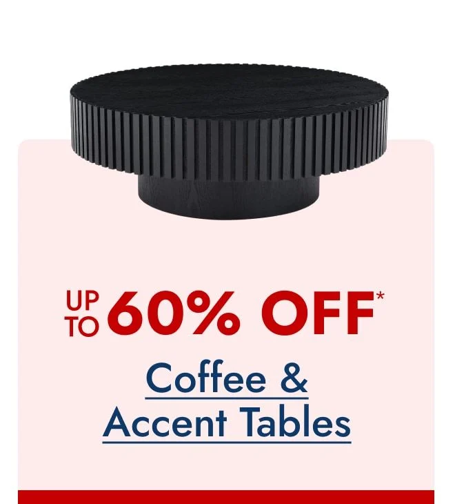 Coffee & Accent Tables - up to 60% off