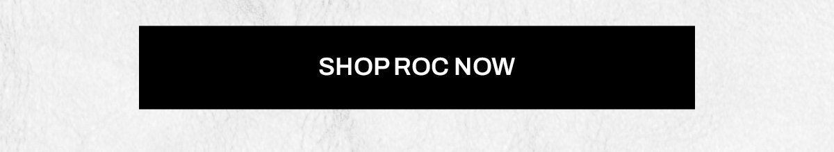 SHOP ROC NOW