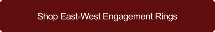 Dark red button with white text reading 'Shop East-West Engagement Rings.'
