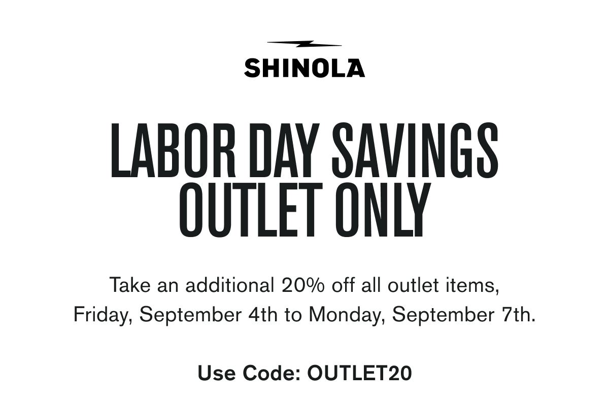 Labor Day Savings Outlet Only | Take an additional 20% off all outlet items, Friday, September 4th to Monday, September 7th.  Use Code: OUTLET20 | SHOP NOW