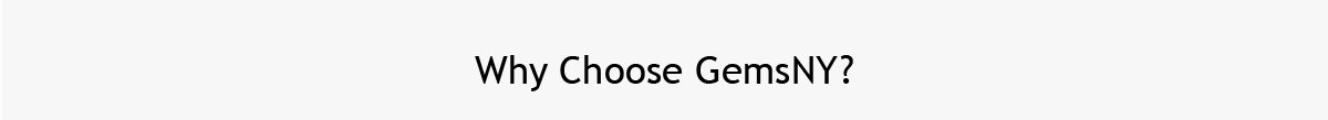Why Choose GemsNY