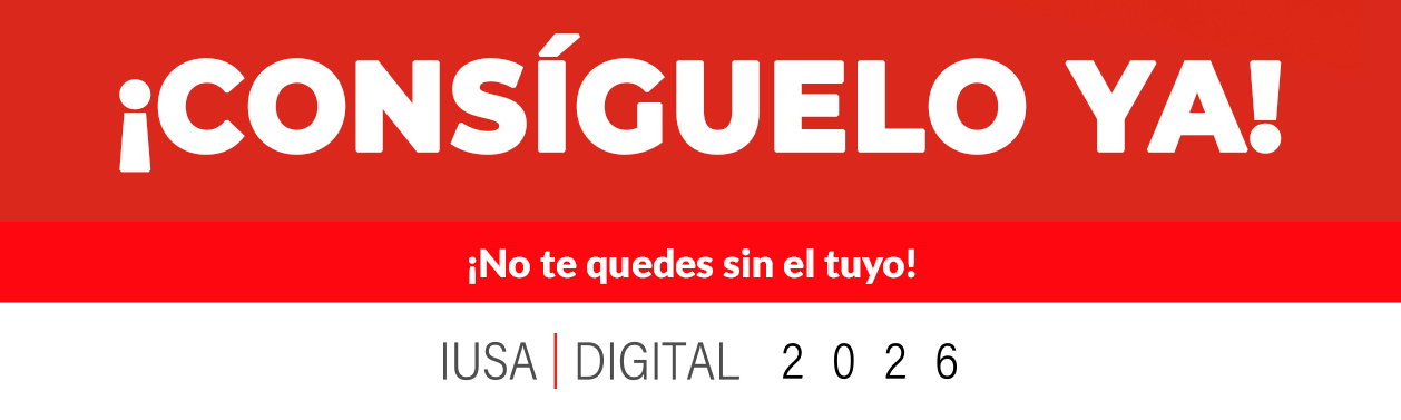 Promotional banner in Spanish reading “¡Consíguelo ya!” and “¡No te quedes sin el tuyo!” with IUSA | DIGITAL 2026 logo