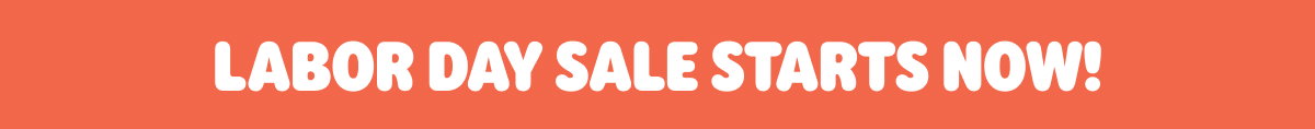 LABOR DAY SALE STARTS NOW! 25% OFF