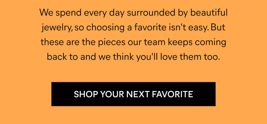 Meet Our Team Favorites