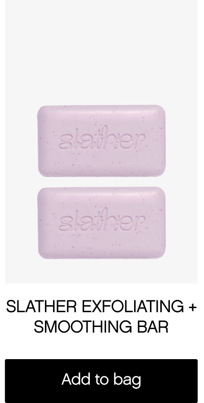 Slather Exfoliating + Smoothing Bar