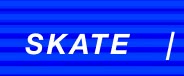 SKATE