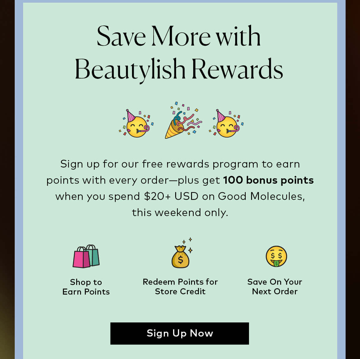 Join Beautylish Rewards here to get 100 bonus points when you spend $20 USD or more on Good Molecules during the event.