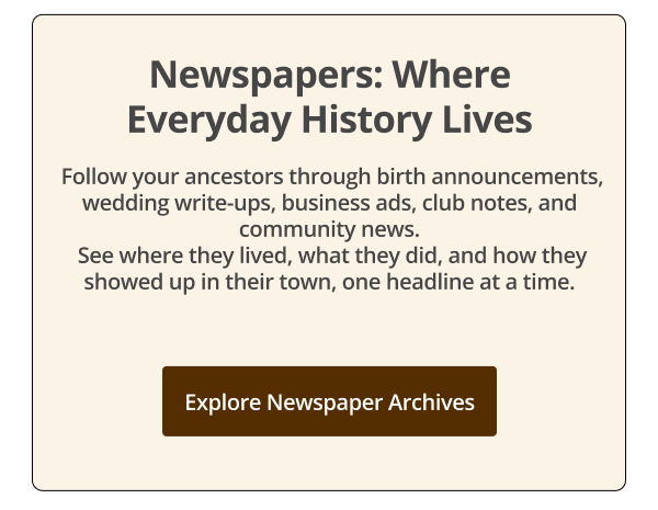Newspapers: Where everyday history lives Explore Newspaper Archives 