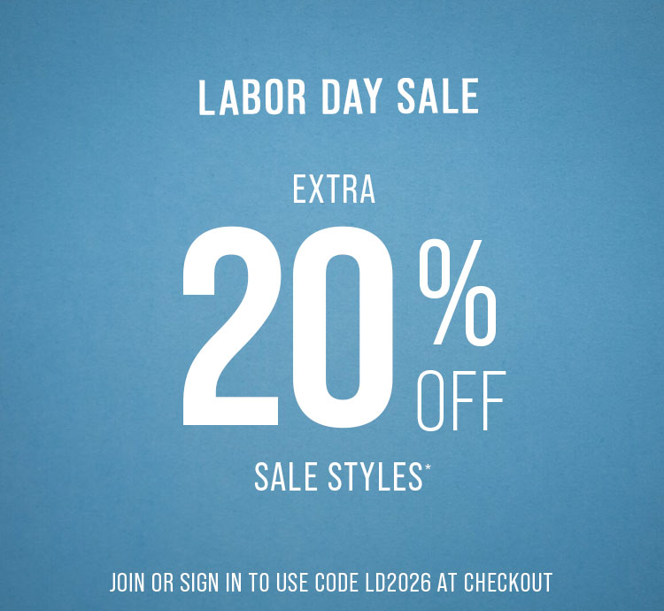 LABOR DAY SALE EXTRA 20% OFF SALE STYLES