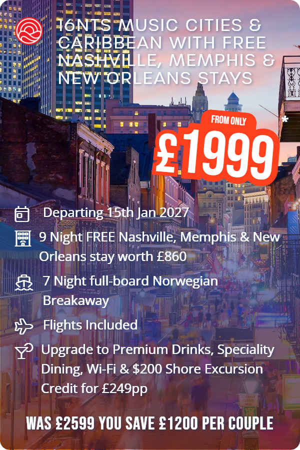 16nts Music Cities & Caribbean with Free Nashville, Memphis & New Orleans Stays – Smart Holiday promotional image. From £1,999 Includes: Departing 15th Jan 2027, 9 Night FREE Nashville, Memphis & New Orleans stay worth £860, 7 Night full-board Norwegian Breakaway, Flights Included, Upgrade to Premium Drinks, Speciality Dining, Wi-Fi & $200 Shore Excursion Credit for £249pp. WAS £2599 YOU SAVE £1200 PER COUPLE