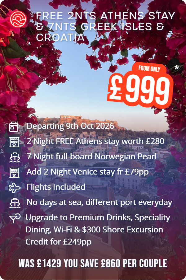 Free 2nts Athens Stay & 7nts Greek Isles & Croatia – Smart Holiday promotional image. From £999 Includes: Departing 9th Oct 2026, 2 Night FREE Athens stay worth £280, 7 Night full-board Norwegian Pearl, Add 2 Night Venice stay fr £79pp, Flights Included, No days at sea, different port everyday, Upgrade to Premium Drinks, Speciality Dining, Wi-Fi & $300 Shore Excursion Credit for £249pp. WAS £1429 YOU SAVE £860 PER COUPLE