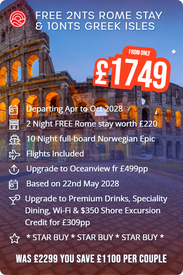 Free 2nts Rome Stay & 10nts Greek Isles – Smart Holiday promotional image. From £1,749 Includes: Departing Apr to Oct 2028, 2 Night FREE Rome stay worth £220, 10 Night full-board Norwegian Epic, Flights Included, Upgrade to Oceanview fr £499pp, Based on 22nd May 2028, Upgrade to Premium Drinks, Speciality Dining, Wi-Fi & $350 Shore Excursion Credit for £309pp, * STAR BUY * STAR BUY * STAR BUY *. WAS £2299 YOU SAVE £1100 PER COUPLE
