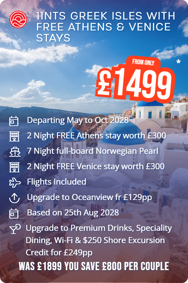 11nts Greek Isles with Free Athens & Venice Stays – Smart Holiday promotional image. From £1,499 Includes: Departing May to Oct 2028, 2 Night FREE Athens stay worth £300, 7 Night full-board Norwegian Pearl, 2 Night FREE Venice stay worth £300, Flights Included, Upgrade to Oceanview fr £129pp, Based on 25th Aug 2028, Upgrade to Premium Drinks, Speciality Dining, Wi-Fi & $250 Shore Excursion Credit for £249pp. WAS £1899 YOU SAVE £800 PER COUPLE