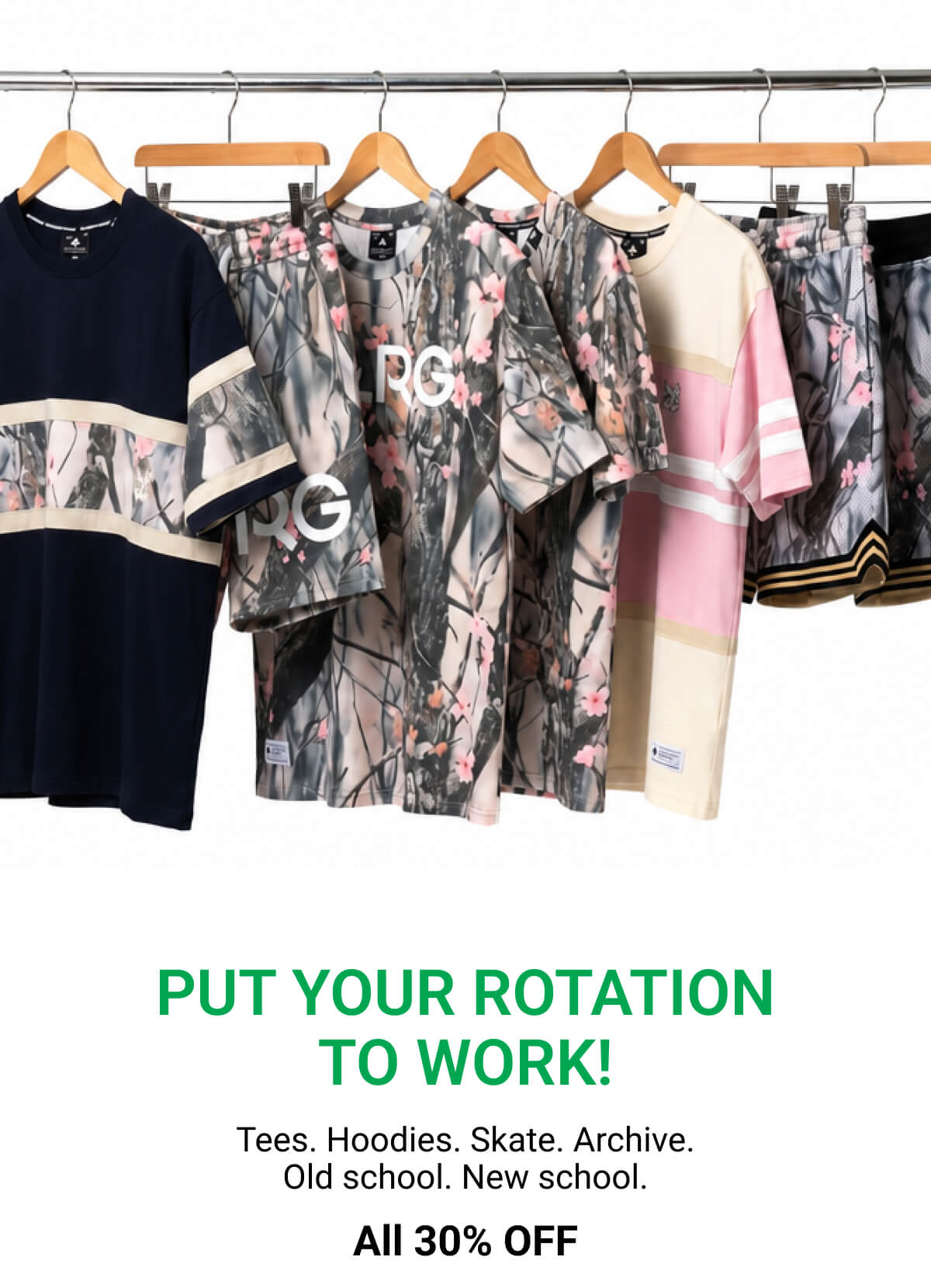 PUT YOUR ROTATION TO WORK! Tees. Hoodies. Skate. Archive. Old school. New school. All 30% OFF
