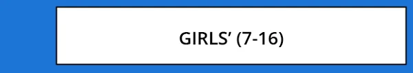 GIRLS' (7-16)